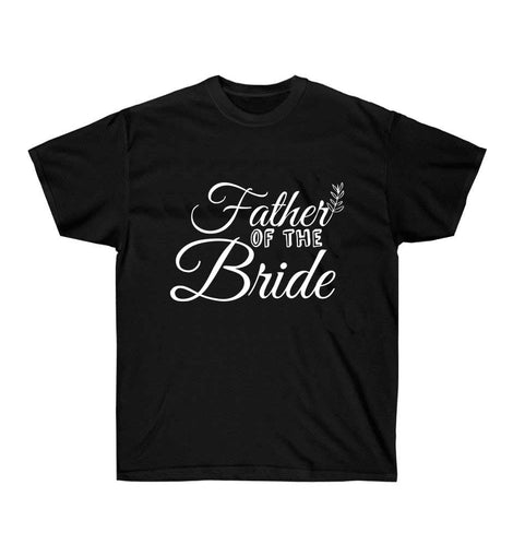 Father of the Bride Lettering Wedding T-Shirt