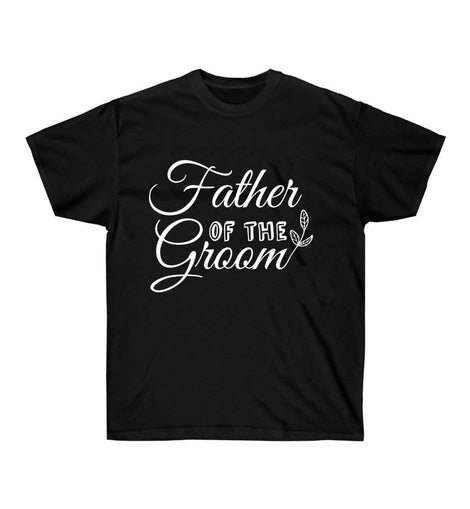 Father of the Grooms Lettering Wedding T-Shirt