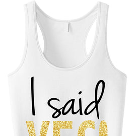 I Said YES! Bride Gold Glitter White Tank Top