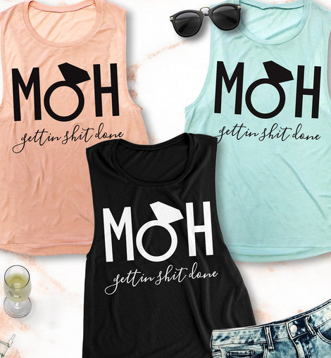 MOH Maid of Honor Gettin $hit Done Muscle Tank Top