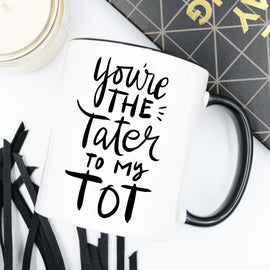 You're The Tater To My Tot, Cute Friendship Mugs,