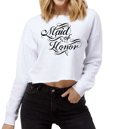 Womens Cropped Graphic Sweatshirt, Maid Of Honor, Wedding Bridal Party