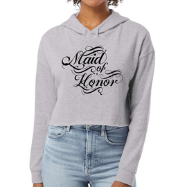 Womens Cropped Hoodie Maid Of Honor, Wedding Bridal Party