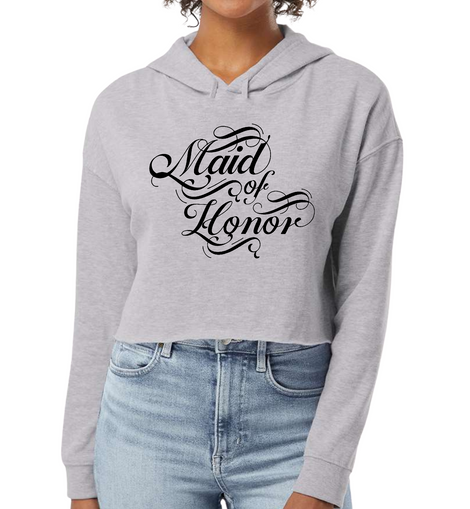 Womens Cropped Hoodie Maid Of Honor, Wedding Bridal Party