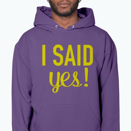 I Said Yes - Bridal and Wedding- Hoodie