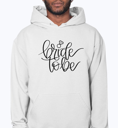 Bride to Be - Bridal and Wedding- Hoodie