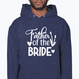 Father Of The Bride- Bridal and Wedding- Hoodie