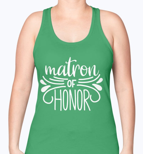 Matron of Honor- Bridal and Wedding-  Racerback Tank