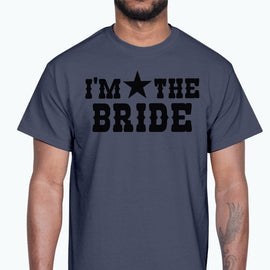 Im the Bride - Bridal and Wedding- Cotton Tee