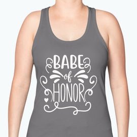 Babe of Honor - Bridal and Wedding -Racerback Tank