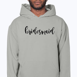 Bridesmaid - Bridal and Wedding- Hoodie