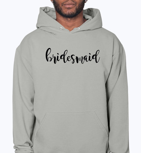 Bridesmaid - Bridal and Wedding- Hoodie