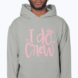 I Do Crew- Bridal and Wedding- Hoodie