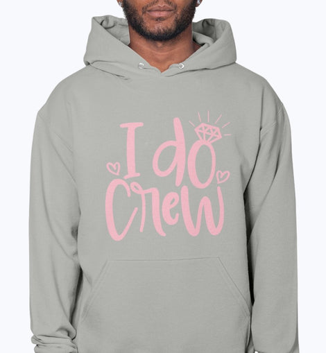 I Do Crew- Bridal and Wedding- Hoodie