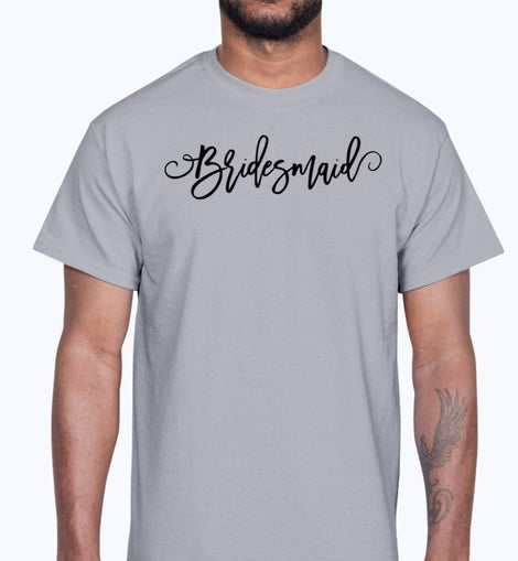 Bridesmaid - Bridal and Wedding- Cotton Tee