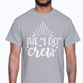 The "I Do Crew" - Bridal and Wedding- Cotton Tee