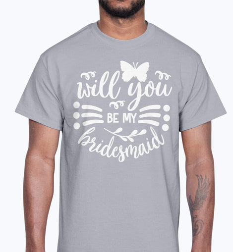 Will you be my bridesmaid- Bridal and Wedding- Cotton Tee