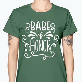 Babe of Honor- Bridal and Wedding-  Missy T-Shirt