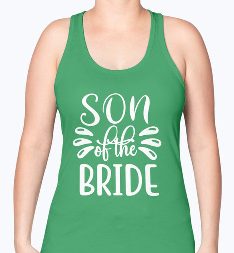 Son of the Bride - Bridal and Wedding-  Racerback Tank