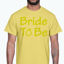 Bride to Be - Bridal and Wedding- Cotton Tee