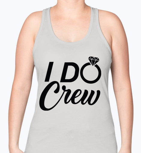 I Do Crew - Bridal and Wedding -Racerback Tank