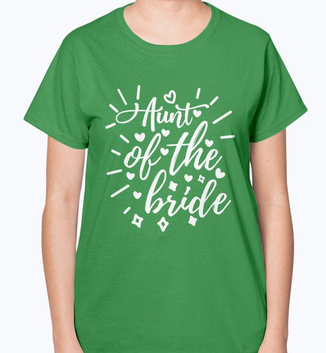 Aunt of the Bride - Bridal and Wedding Ladies T-Shirt