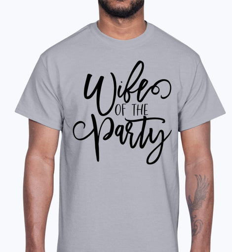 Wife Of the Party - Bridal and Wedding- Cotton Tee