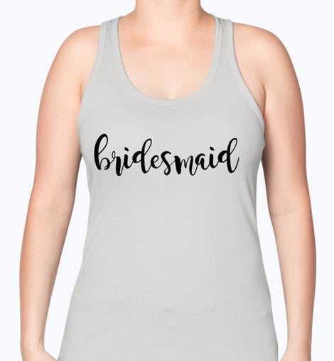 Bridesmaid  - Bridal and Wedding -Racerback Tank