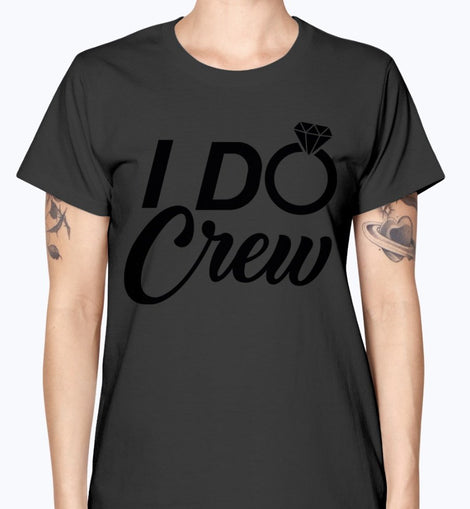 I Do Crew- Bridal and Wedding-  Missy T-Shirt