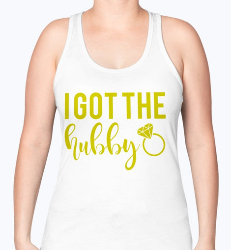 I Got the hubby  - Bridal and Wedding -Racerback Tank