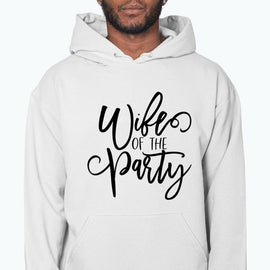 Wife of the Party - Bridal and Wedding- Hoodie