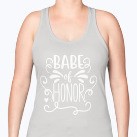 Babe of Honor - Bridal and Wedding -Racerback Tank