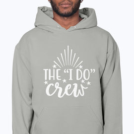 The I Do Crew- Bridal and Wedding- Hoodie