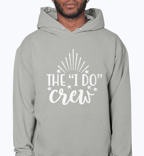 The I Do Crew- Bridal and Wedding- Hoodie