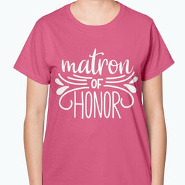 Matron of Honor- Bridal and Wedding-  Ladies T-Shirt