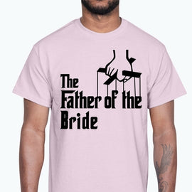 Father of the bride - Bridal and Wedding- Cotton Tee