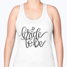 Bride to Be  - Bridal and Wedding -Racerback Tank