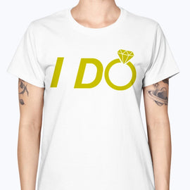 I Do - Bridal and Wedding-  Missy T-Shirt