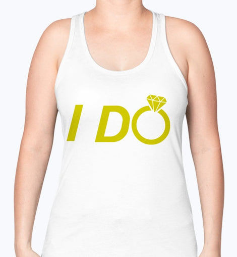 I Do - Bridal and Wedding -Racerback Tank