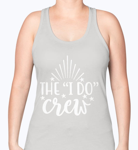 The I Do Crew - Bridal and Wedding -Racerback Tank