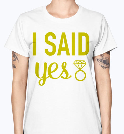 I Said Yes - Bridal and Wedding-  Missy T-Shirt